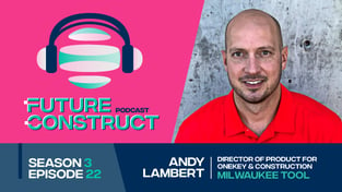 Exploring the Future of Construction: Tech Innovations and Collaboration with Andy Lambert