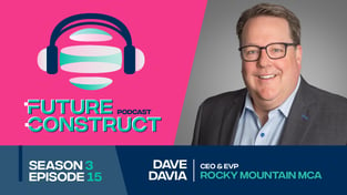 Dave Davia from the Rocky Mountain MCA on the Future Construct Podcast