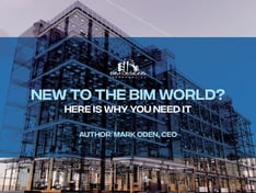 New to the BIM World? Here is Why You Need It.
