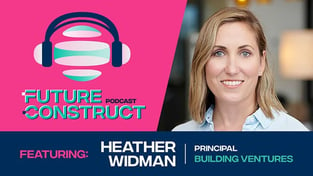 Heather Widman: Championing a Better Built World at Building Ventures
