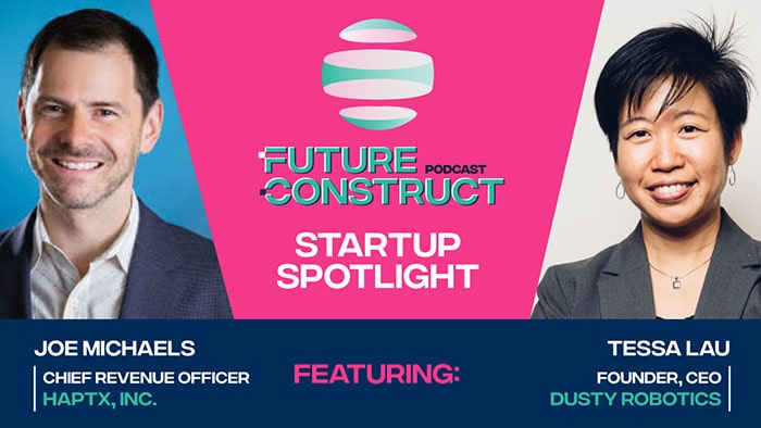 Future Construct Episode 11 - Startup Spotlight 1: Joe Michaels and Tessa Lau