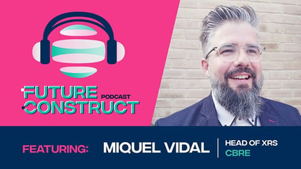Miquel Vidal: Future Construct Interview Blog