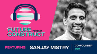 Sanjay Mistry Transforming How Buildings are Designed and Built at VIM