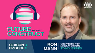 Ron Mann: Driving Efficiencies with Modular Solutions at TDIndustries