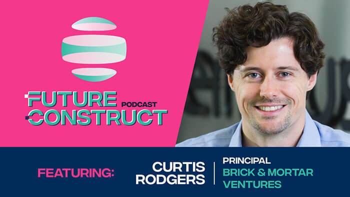 Curtis Rodgers: Tech in Construction and the User's Journey at Brick & Mortar Ventures