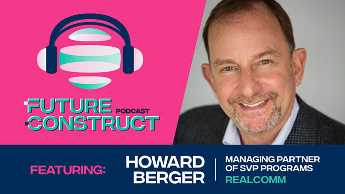Howard Berger: Bringing Industry Leaders Together for Innovation at RealComm