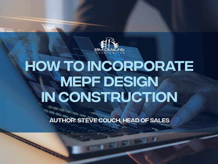 How to Incorporate MEPF Design in Construction